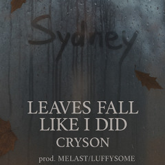 Leaves Fall Like I Did-Cryson
