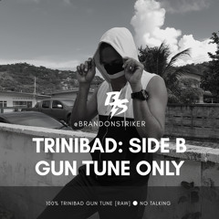 @BRANDONSTRIKER - TRINIBAD SIDE B: GUN TUNE ONLY [RAW]