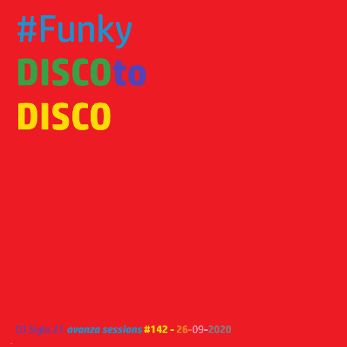 FunkyDISCOtoDISCO | DJ Siglo 21 Avanza Sessions #142
