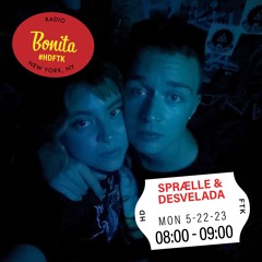Sprælle & Desvelada ~ Radio Bonita ~ 5-22-23