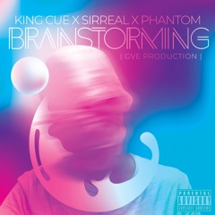 King Cue X Phantom X Sirreal - Brainstorming