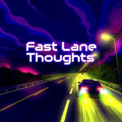 Fast Lane Thoughts
