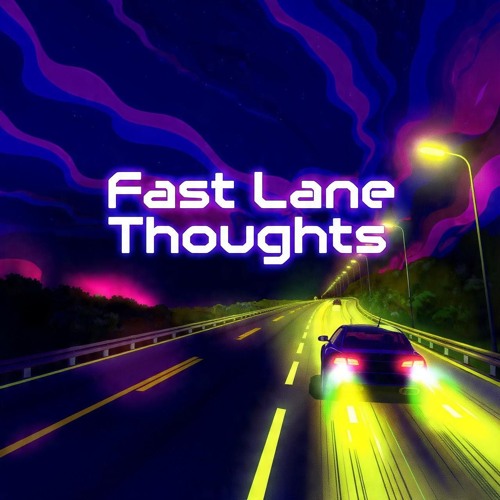 Fast Lane Thoughts
