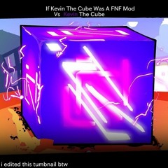 THE CUBE( FNF VRS FORTNITE KEVIN THE CUBE)