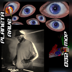 Planeta Rave Radio Show 032 MOP LIVE