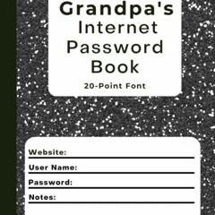 [Get] EPUB 📰 Grandpa's Internet Password Book: Internet Password Organizer and Log B