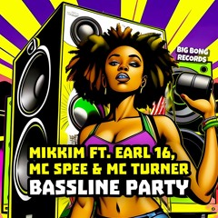 MikkiM Ft. Earl 16, MC Spee & MC Turner - Bassline Party