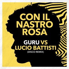 Con Il Nastro Rosa - Guru vs Lucio Battisti (Disco Remix)