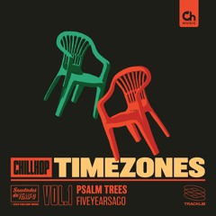 Psalm Trees - fiveyearsago [Chillhop Timezones]