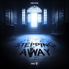 KEVVIO - STEPPING AWAY