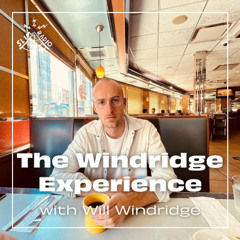 The Windridge Experience with Will Windridge - 12.11.24