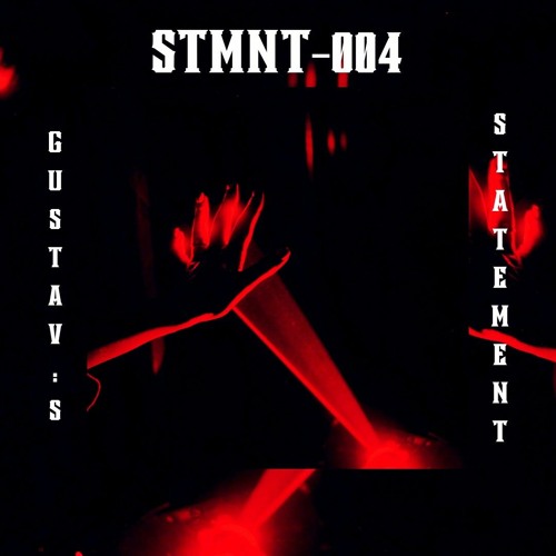|STMNT -004| - GUSTAV:S