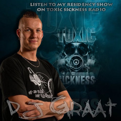 DJ GRAAT / TOXIC SICKNESS RESIDENCY SHOW #35 / MAY / 2025