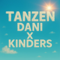 TANZEN (feat. Kinders)