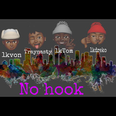 No Hook ft 1kVon, Tray Nasty, 1kDreko
