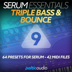 Serum Essentials Vol 9 - Triple Bass & Bounce