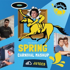 Ju1ced Spring Carnival Mashup - *Free Download*