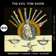 The Evil Tom Show - 14.08.24