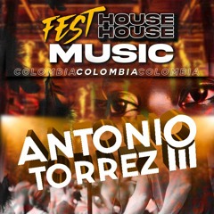 Fest House Music | Antonio Torrez (LiveSet)