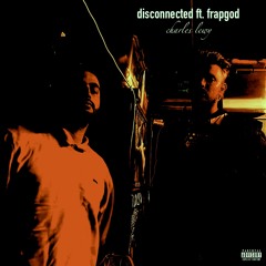 disconnected (ft. frapgod)