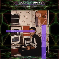 Soul Maintenance Series 002