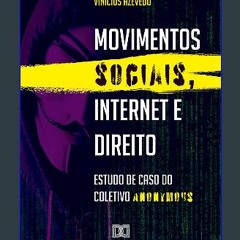 Read PDF 📖 Movimentos sociais, Internet e Direito: estudo de caso do coletivo Anonymous (Portugues
