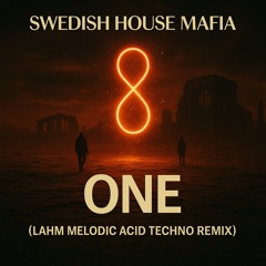 Swedish House Mafia – One (Lahm Remix) | Melodic Acid Techno