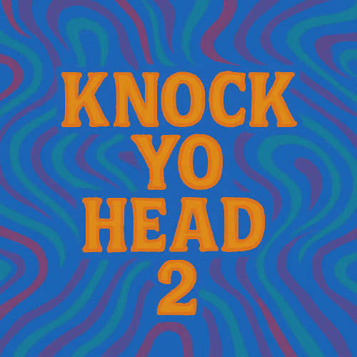 KNOCK YO HEAD 2