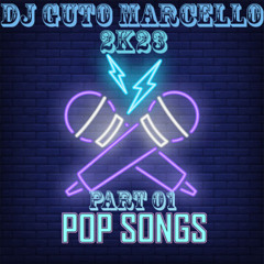 POP SONGS VOL.01 - DJ GUTO MARCELLO (2K23) (110BPM)