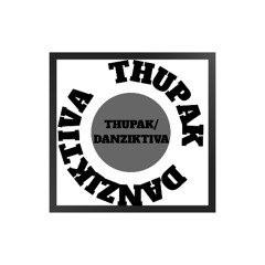 THUPAK / DANZIKTIVA