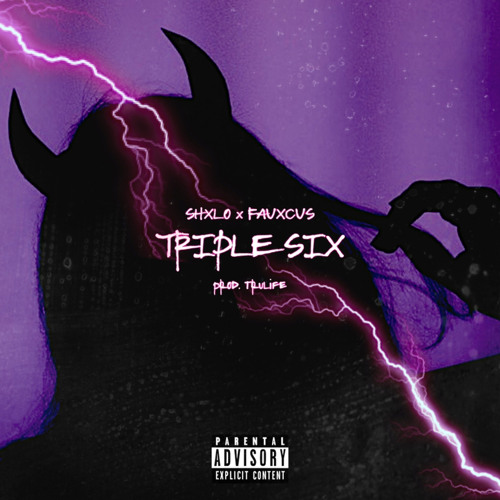 SHXLO x FAUXCUS - TRIPLE SIX (prod. trulife)