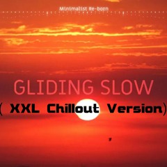 Gliding Slow (XXL Chillout Version)