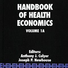 [DOWNLOAD] EBOOK 📖 Handbook of Health Economics (Volume 1A) by  A.J. Culyer &  J.P.