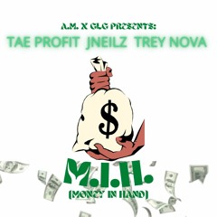 M.I.H. (FT. JNEILZ &amp; TREY NOVA)