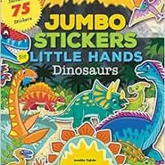 [GET] KINDLE PDF EBOOK EPUB Jumbo Stickers for Little Hands: Dinosaurs: Includes 75 Stickers by Jomi