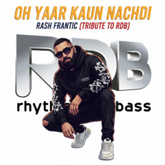 Kaun Nachdi (2025)-Rash Frantic | Tribute To RDB