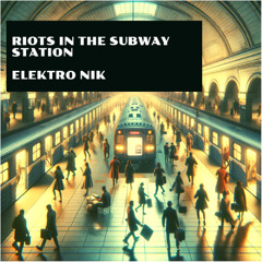 Riots In The Subway Station