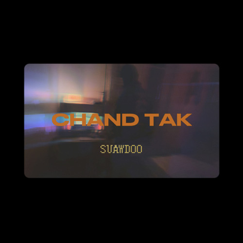 CHAND TAK - SUAWDOO