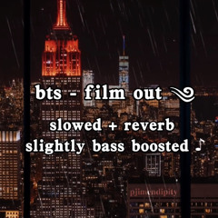 bts - film out (slowed + reverb + rain sounds)