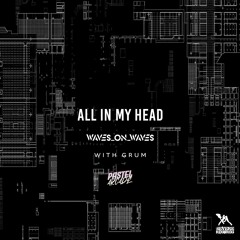 Grum, Waves On Waves, Pastel Arcade "All In My Head"