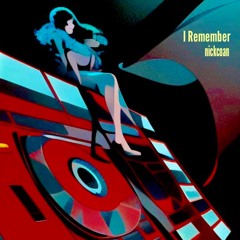 I Remember (nickcoan edit)