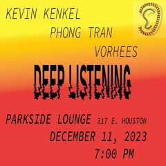 Live: Deep Listening #1: Parkside Lounge NYC December 11, 2023