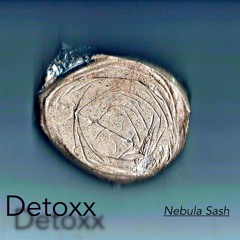 "Detoxx" - Nebula Sash - (original mix)