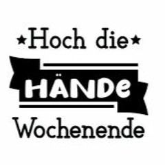 Hoch Die Hände Wochenende