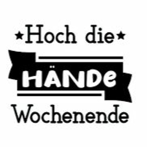 Hoch Die Hände Wochenende