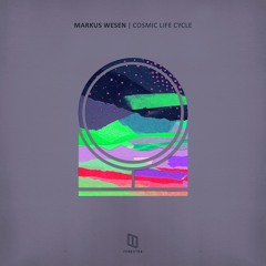 Markus Wesen - Cosmic Life Cycle