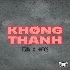 KHÔNG THÀNH VẤN ĐỀ - HATOS X TGON