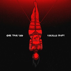 One True God & Lucille Croft - Mine