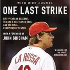 [Download] EPUB 📙 One Last Strike: Fifty Years in Baseball, Ten and a Half Games Bac