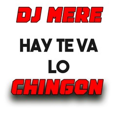 Dj Mere - Hay Te Va Lo Chingon (Guaracha)